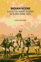 Indian Scene: Collected Short Stories of Flora Annie Steel - Gyan Books - Distacart