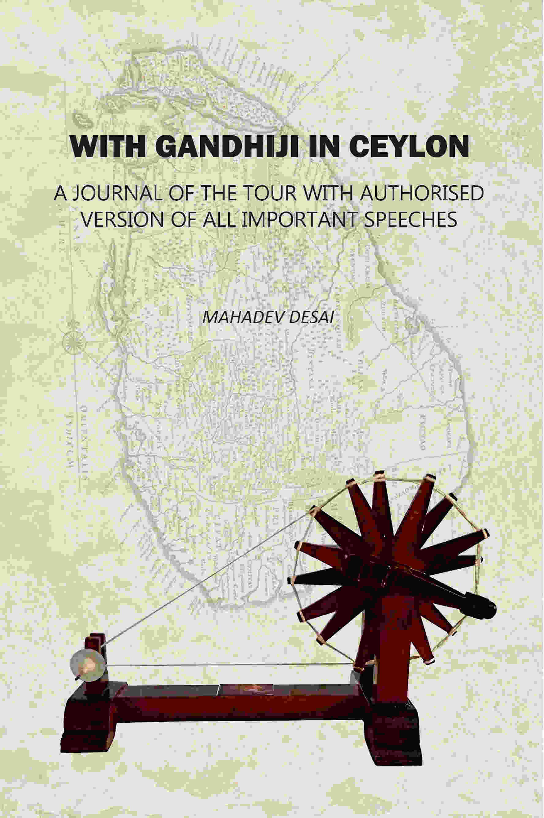 With Gandhiji In Ceylon: A Journal Of The Tour With Authorised Version Of All Important Speeches - Gyan Books - Distacart