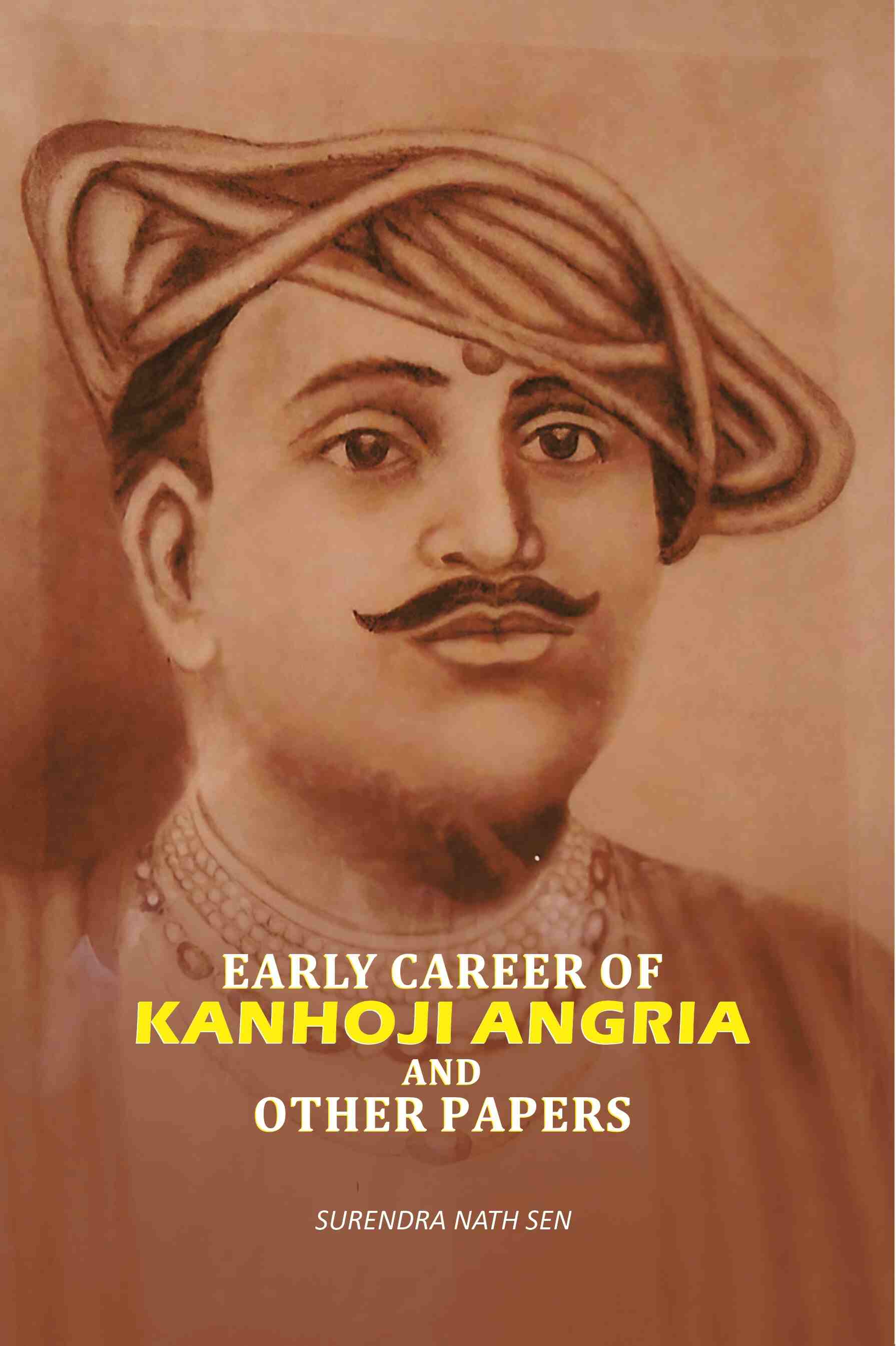 Early Career Of kanhoji Angria And Other Papers - Gyan Books - Distacart