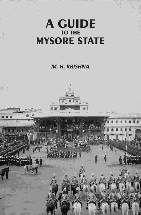 A Guide to the Mysore State - Gyan Books