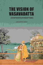 The Vision Of Vasavadatta: (Svapnavasavadattam) - Gyan Books - Distacart