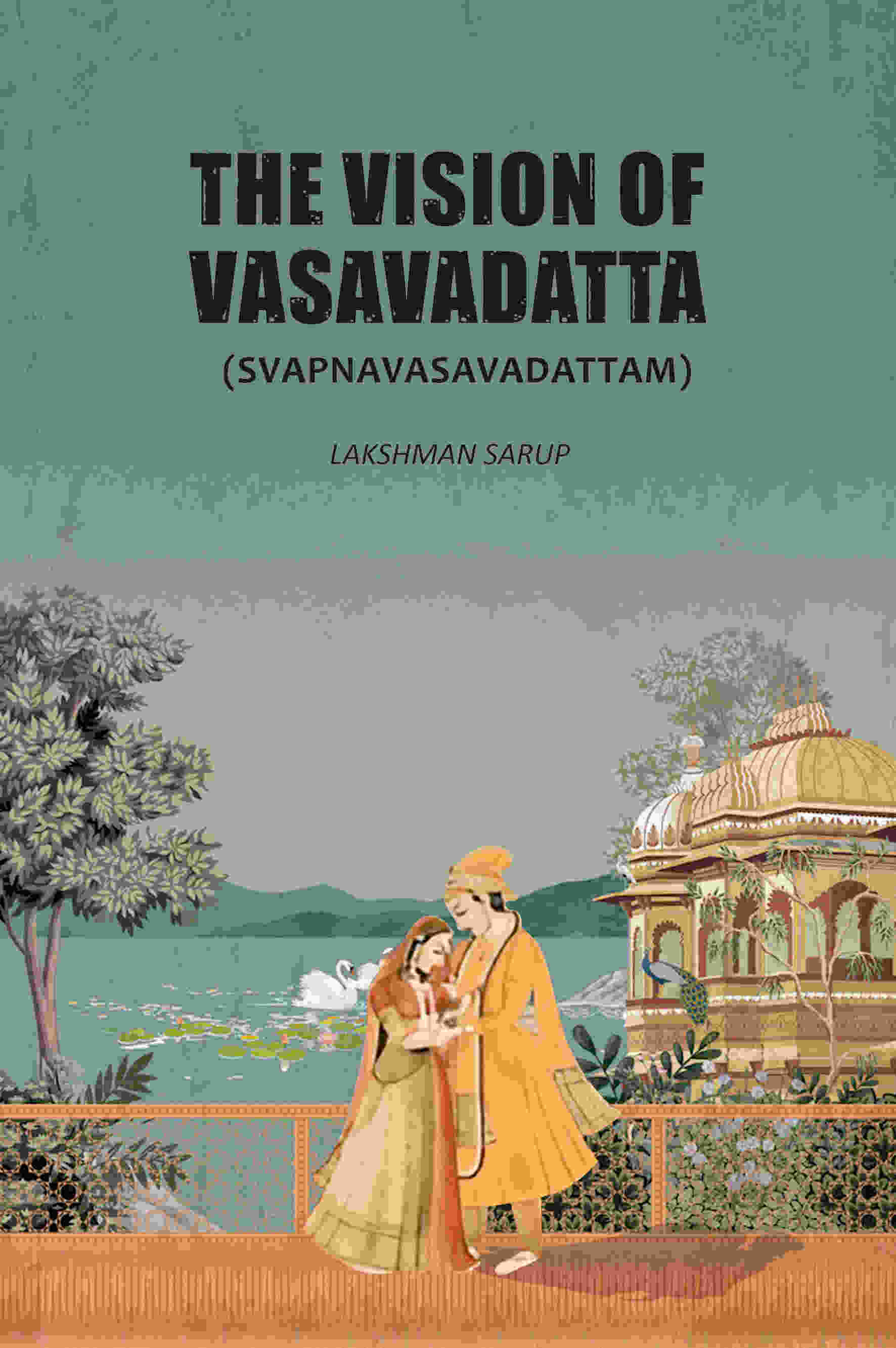 The Vision Of Vasavadatta: (Svapnavasavadattam) - Gyan Books - Distacart