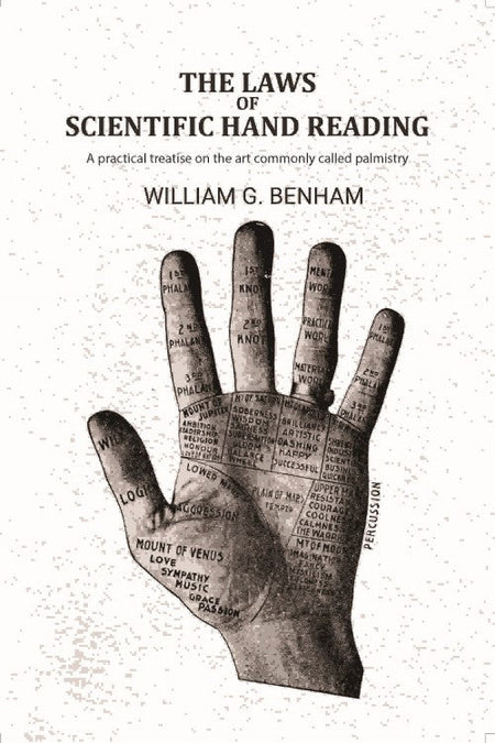 The laws of scientific hand reading: A practical treatise on the art commonly called palmistry - Gyan Books