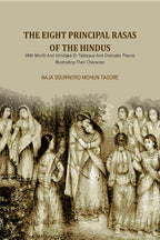 The Eight Principal Rasas Of The Hindus: With Múrtti And Vrindaka Or Tableaux And Dramatic Pieces Illustrating Their Character - Gyan Books - Distacart