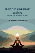 Principles and purpose of Vedanta: Science and practice of yoga - Gyan Books - Distacart