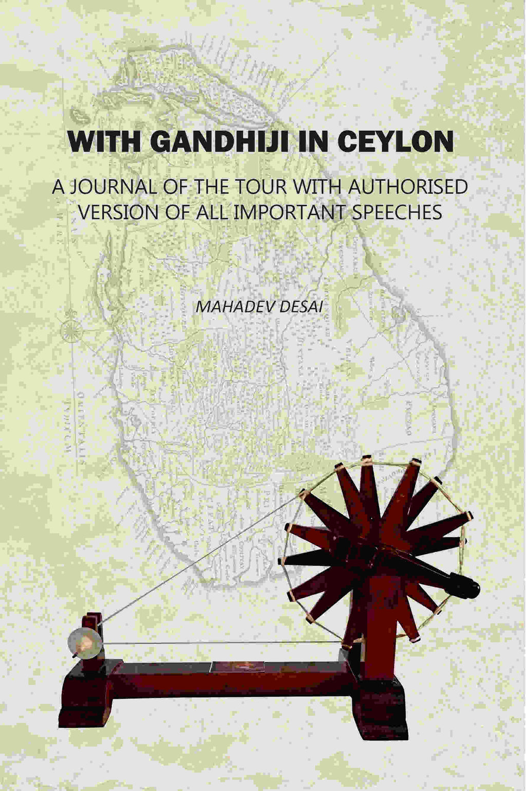 With Gandhiji In Ceylon: A Journal Of The Tour With Authorised Version Of All Important Speeches - Gyan Books - Distacart