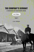 The Company's Servant: A Romance Of Southern India (1st) - Gyan Books - Distacart