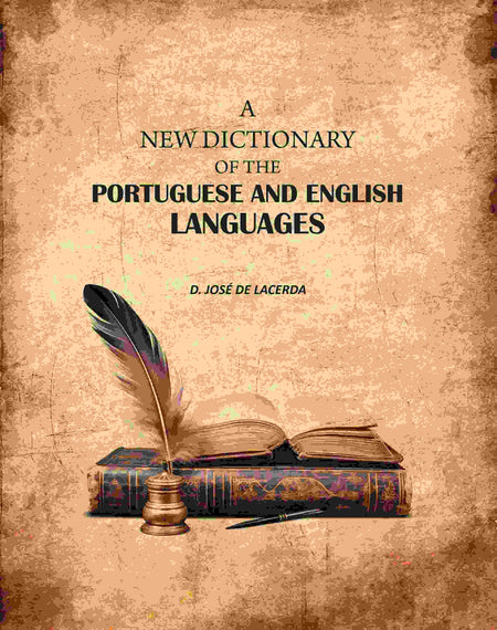 A New Dictionary of the Portuguese and English Languages - Gyan Books