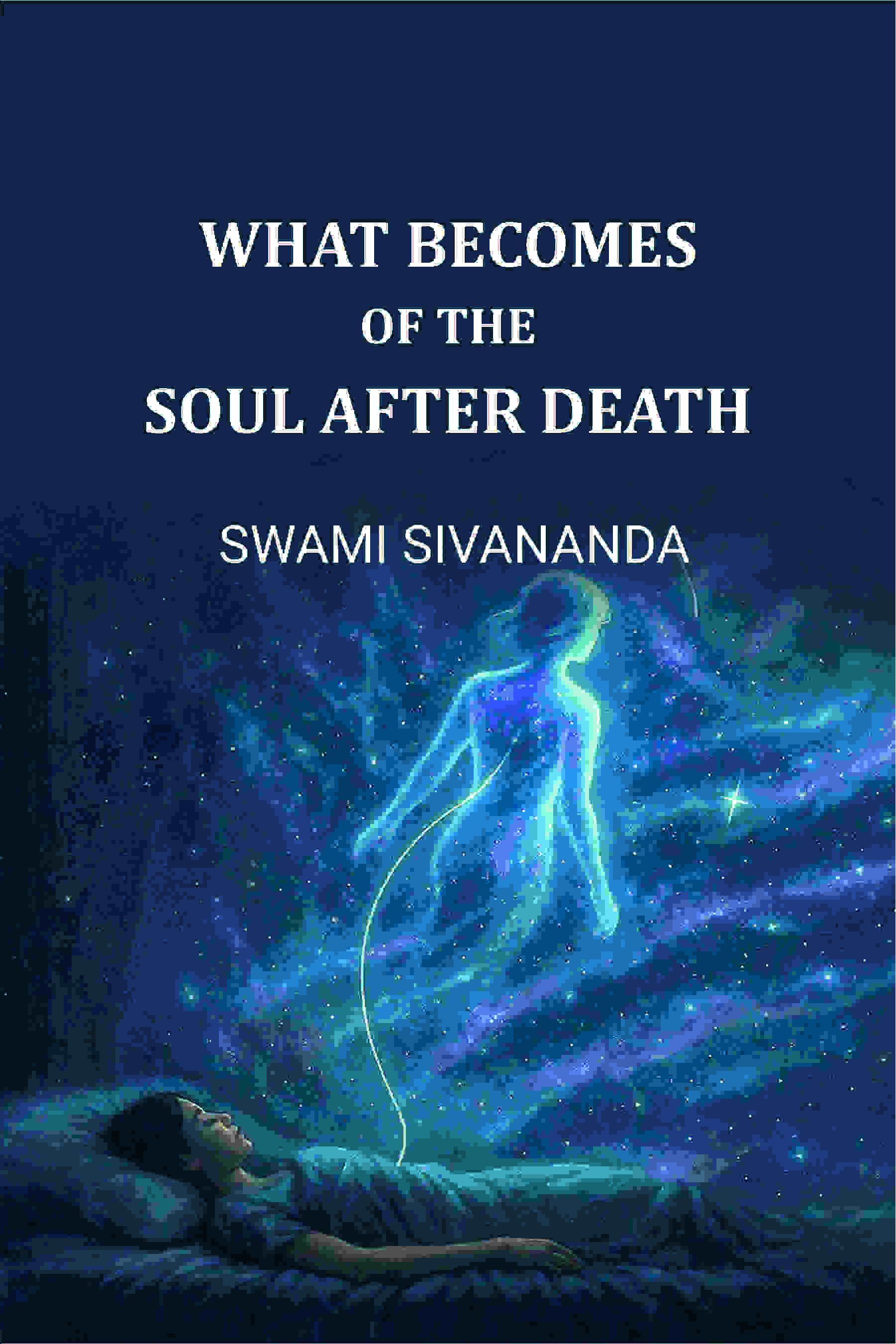 What Becomes of The Soul after Death - Gyan Books - Distacart