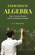 Exercises in Algebra: Part I, Exercise Manual; Part II, Examination Manual - Gyan Books - Distacart