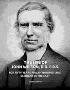 Life of John Wilson, D.D. F.R.S.: For Fifty Years Philanthropist and Scholar in the East - Gyan Books - Distacart