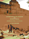 Contributions To The Geography And History Of Bengal: ( Muhammadan Period, A. D.1203 To 1538 ) - Gyan Books - Distacart