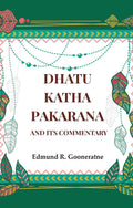 Dhatu Katha Pakarana: And its commentary - Gyan Books - Distacart