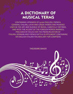 A Dictionary of Musical Terms: Containing upwards of 9,000 English, French, German, Italian, Latin and Greek words and Pharses used in the art and science of music, carefully defined, and with the accent of the foreign words marked; Preceded by rules for - Distacart