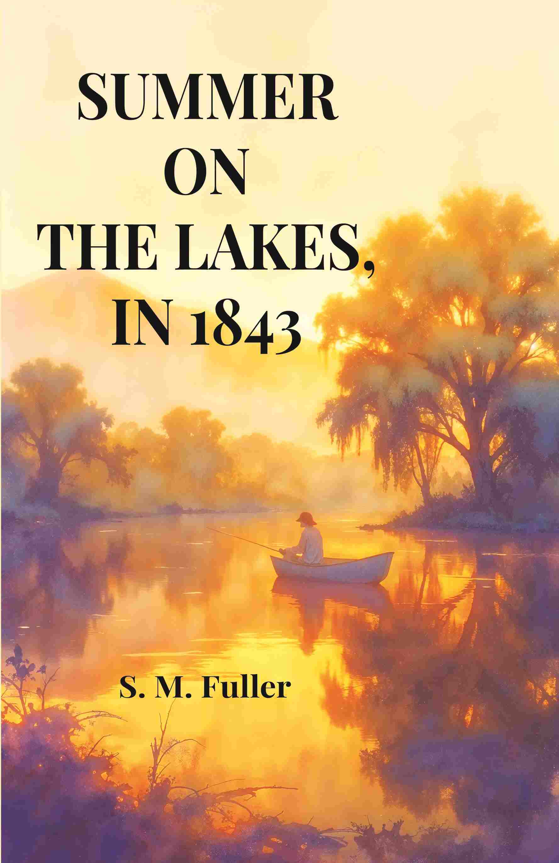 Summer on the Lakes, in 1843 - Gyan Books - Distacart