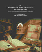On the Aindra school of Sanskrit Grammarians: Their place in the Sanskrit and subordinate literatures - Gyan Books - Distacart