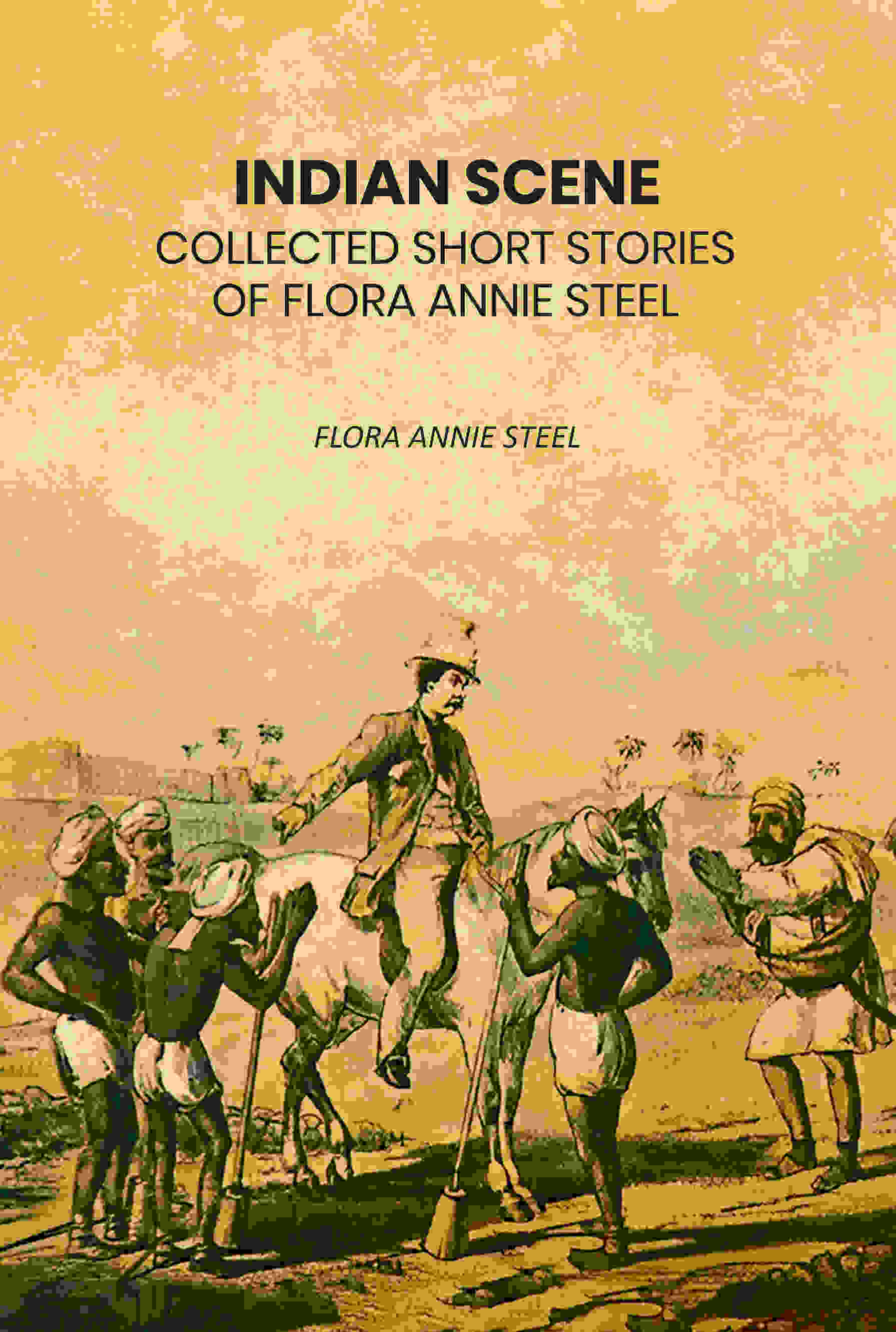 Indian Scene: Collected Short Stories of Flora Annie Steel - Gyan Books - Distacart