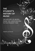 The Student's History Of Music: The History of Music, From The Christian Era To The Present Time - Gyan Books - Distacart