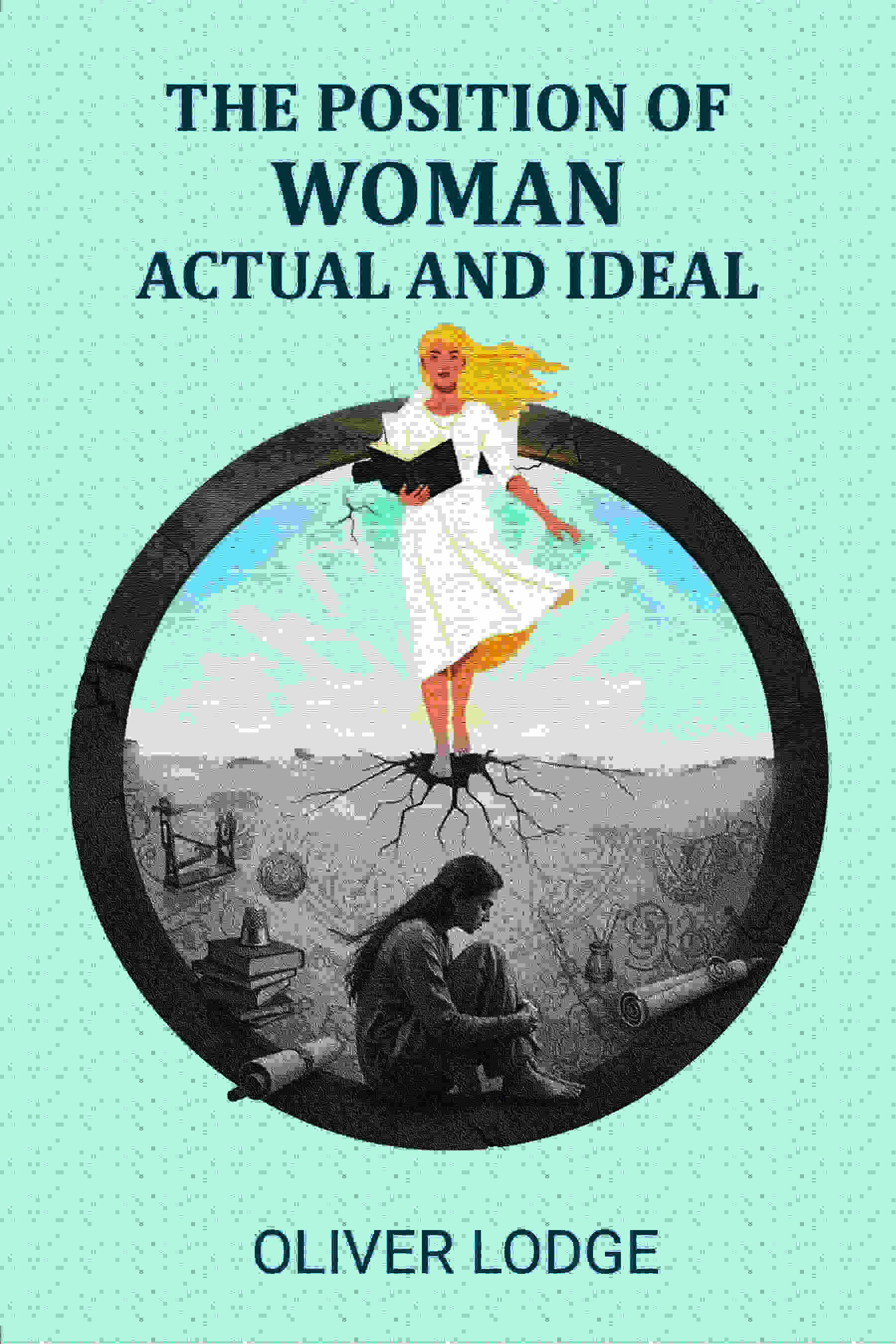The Position Of Woman: Actual And Ideal, With Preface - Gyan Books - Distacart