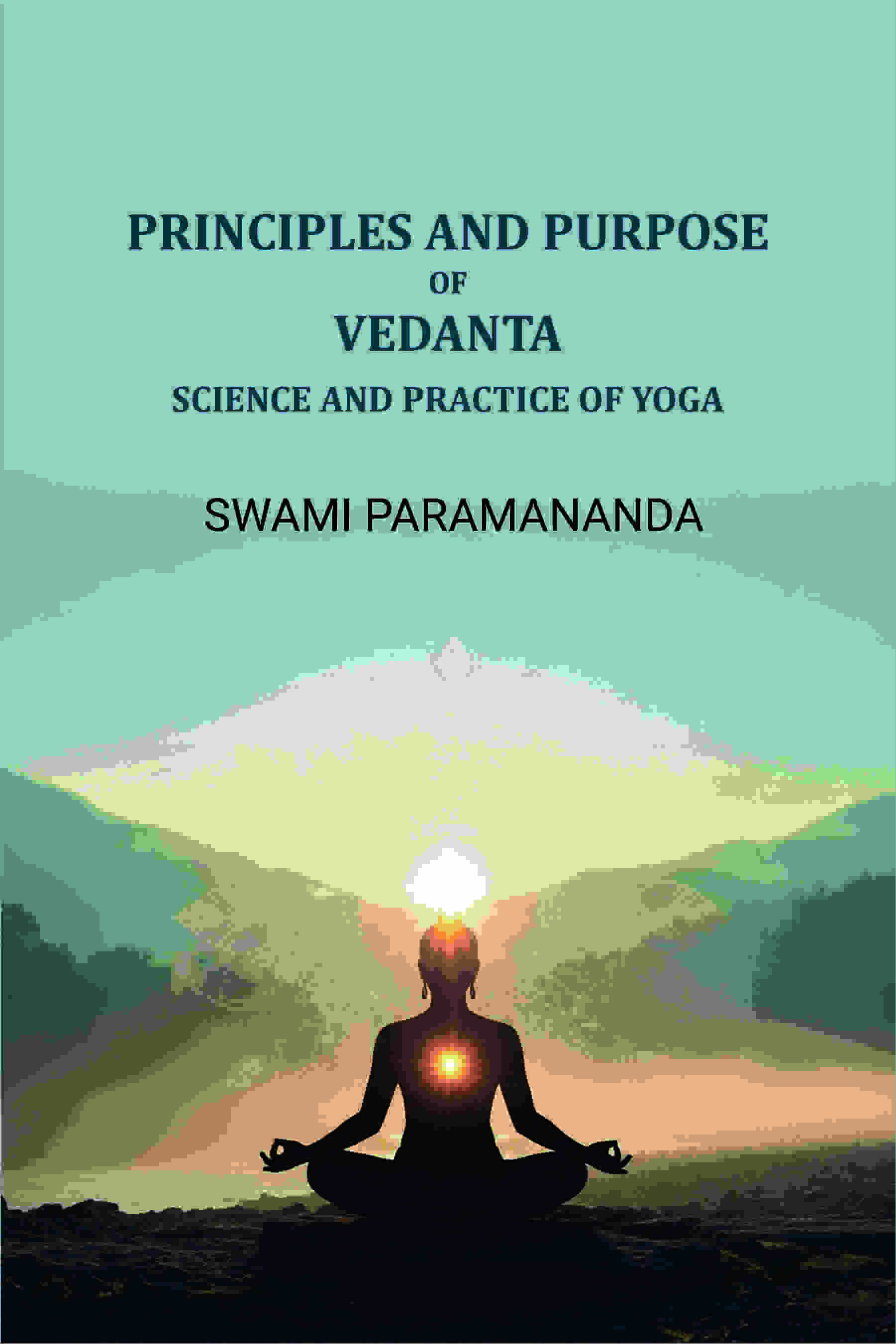 Principles and purpose of Vedanta: Science and practice of yoga - Gyan Books - Distacart