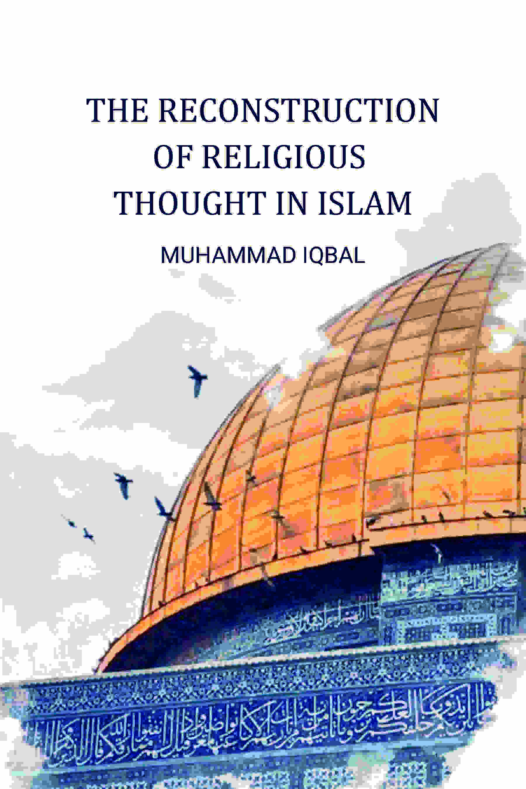 The Reconstruction of Religious Thought in Islam - Gyan Books - Distacart
