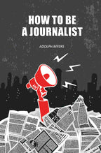 How to be a Journalist - Gyan Books - Distacart