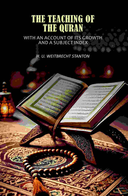 The Teaching of the Quran: With an Account of Its Growth and a Subject Index - Gyan Books