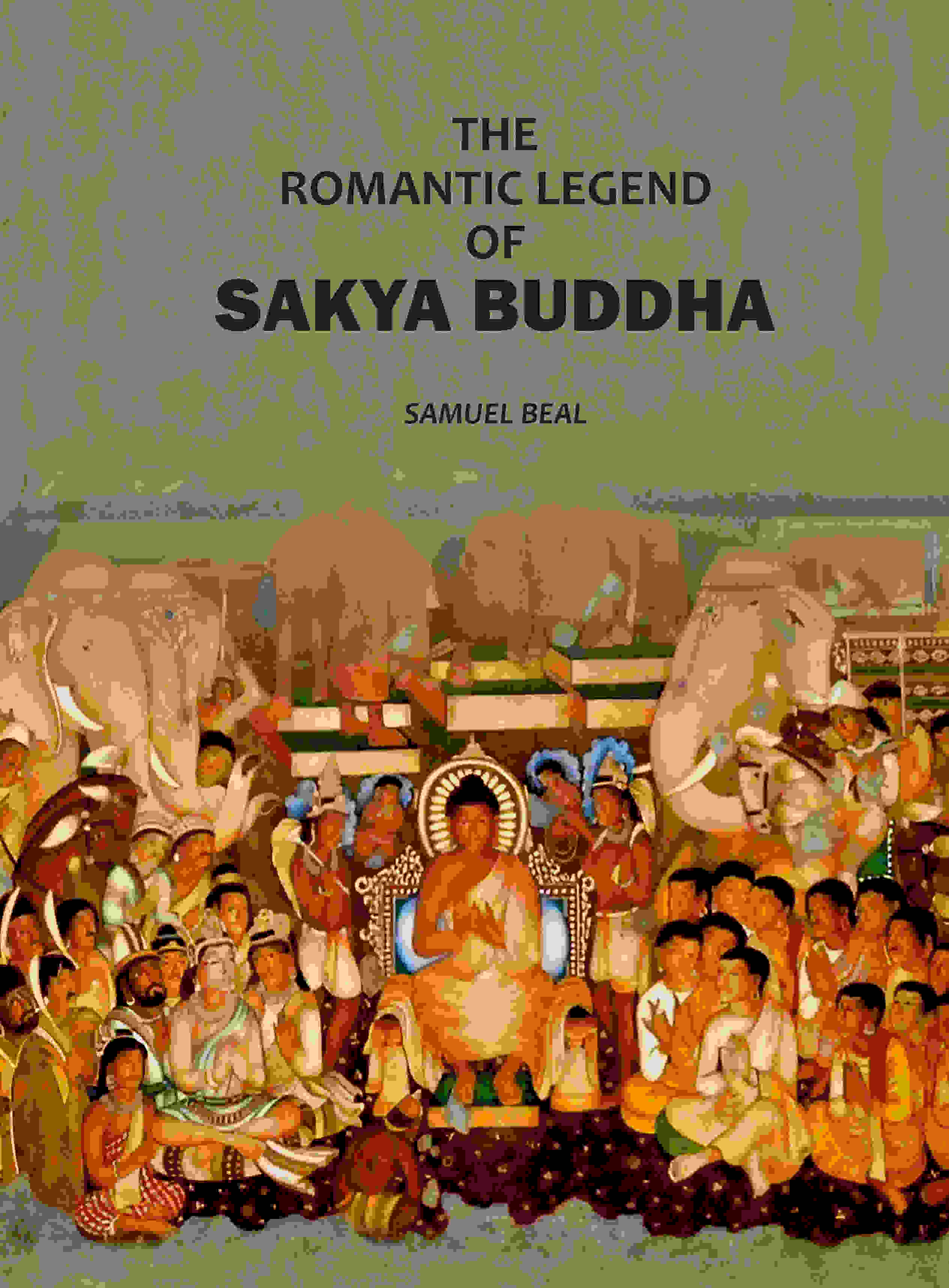 The Romantic Legend Of Sakya Buddha: From The Chinese Sancrist - Gyan Books - Distacart