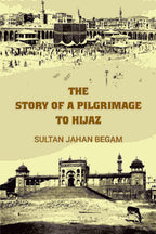 The story of a pilgrimage to Hijaz - Gyan Books - Distacart