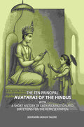 The Ten Principal Avataras of the Hindus: With A Short History of Each Incarnation and Directions for the Representation - Gyan Books - Distacart