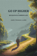 Go up higher; or, Religion in common life - Gyan Books - Distacart