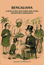 Bengaliana: A Dish Of Rice And Curry And Other Indigestible Ingredients - Gyan Books - Distacart