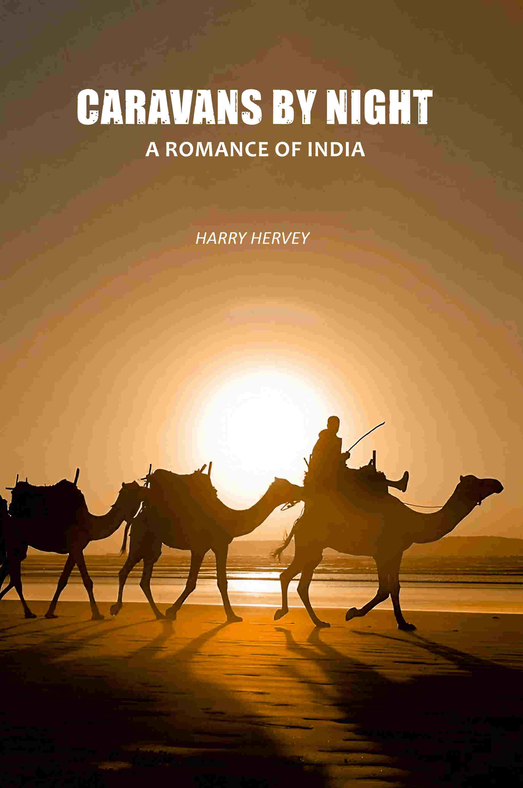 Caravans By Night: A Romance Of India - Gyan Books - Distacart