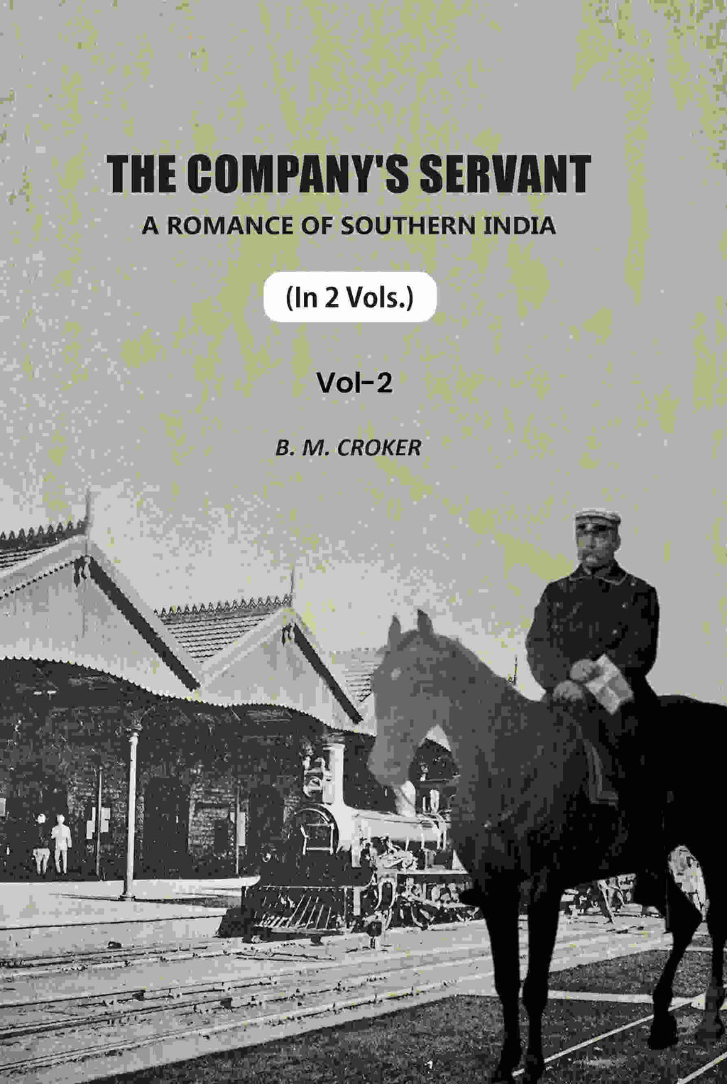 The Company's Servant: A Romance Of Southern India (2nd) - Gyan Books - Distacart