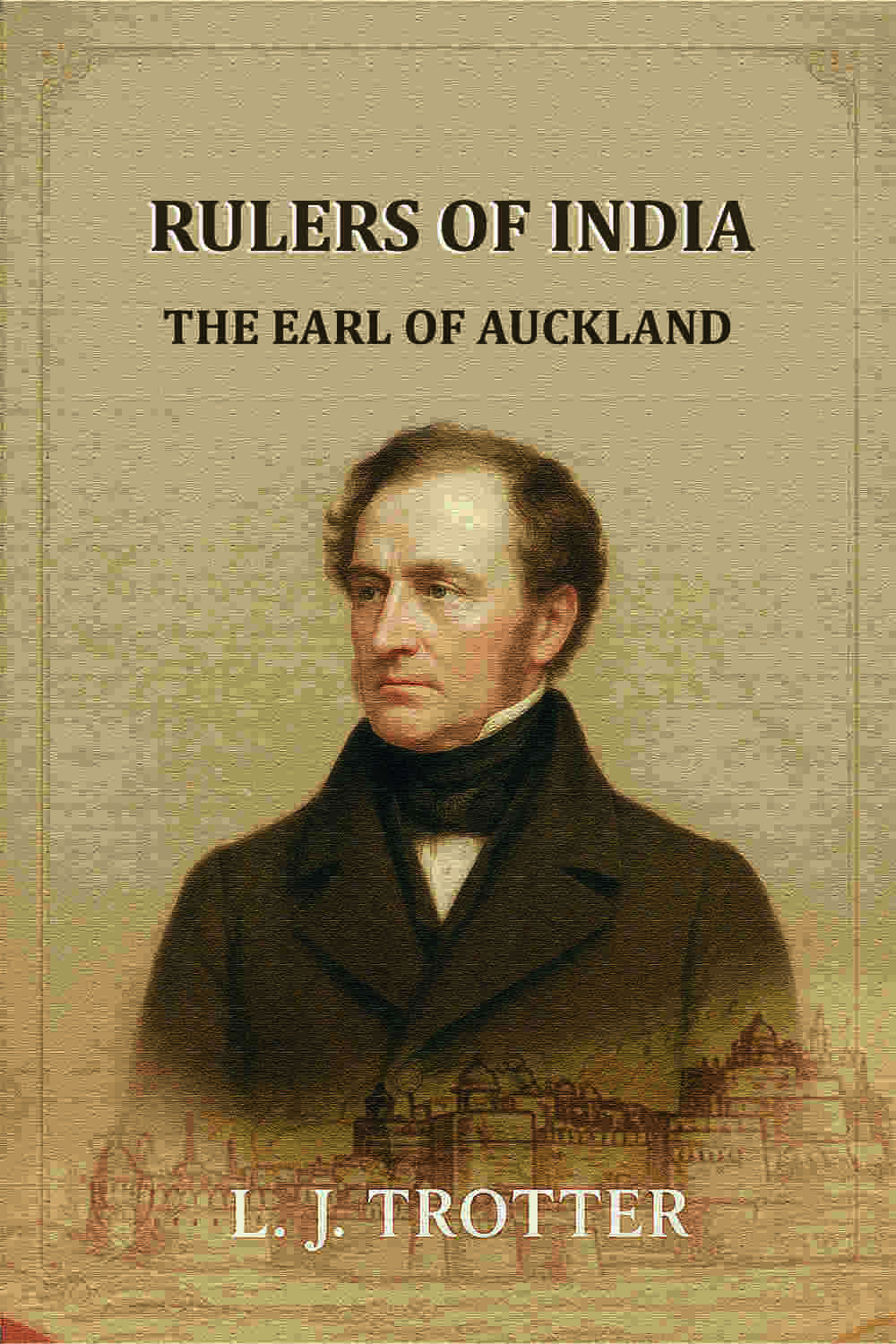 Rulers Of India: The Earl Of Auckland - Gyan Books - Distacart