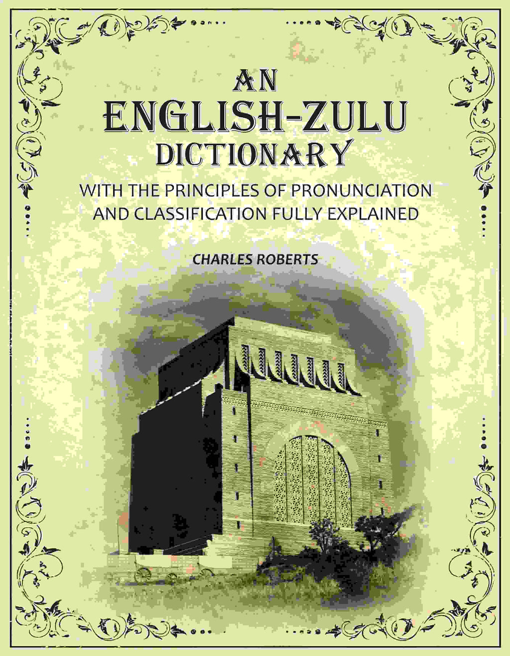 An English-Zulu Dictionary: With the Principles of Pronunciation and Classification Fully Explained - Gyan Books - Distacart