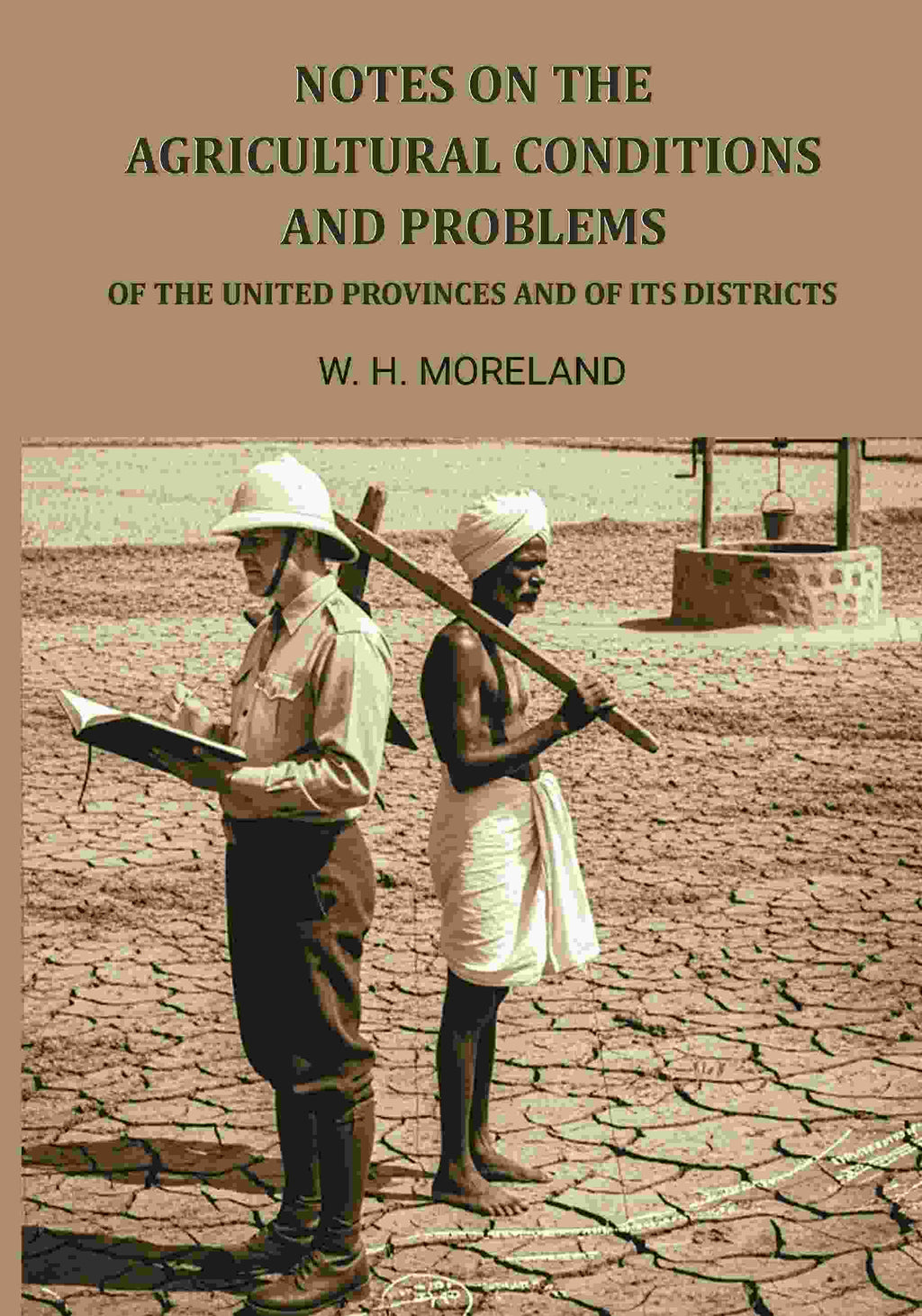 Notes On The Agricultural Conditions And Problems: Of The United Provinces And Of Its Districts - Gyan Books - Distacart