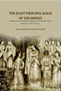 The Eight Principal Rasas Of The Hindus: With Múrtti And Vrindaka Or Tableaux And Dramatic Pieces Illustrating Their Character - Gyan Books - Distacart