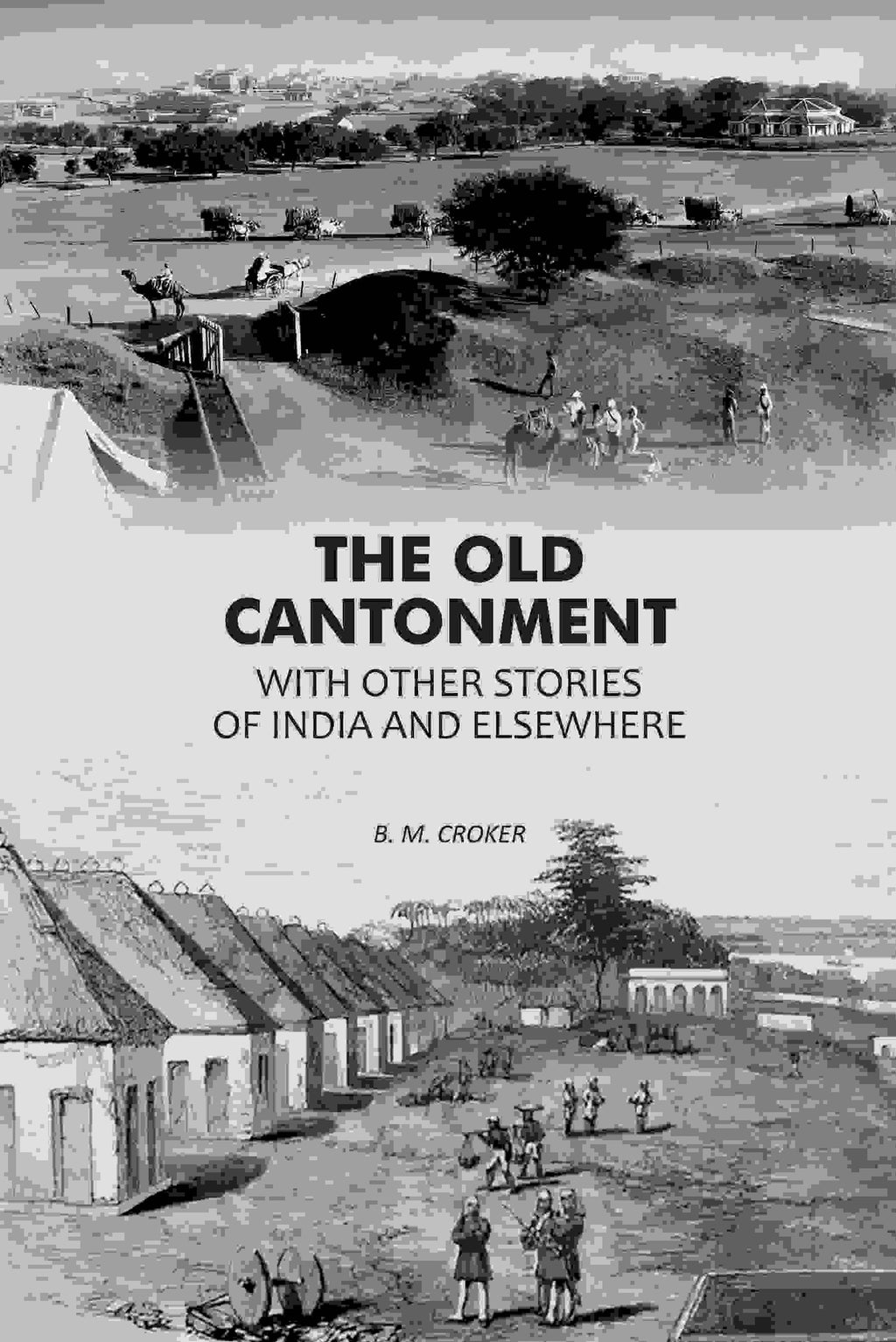 The Old Cantonment: With Other Stories of India and Elsewhere - Gyan Books - Distacart