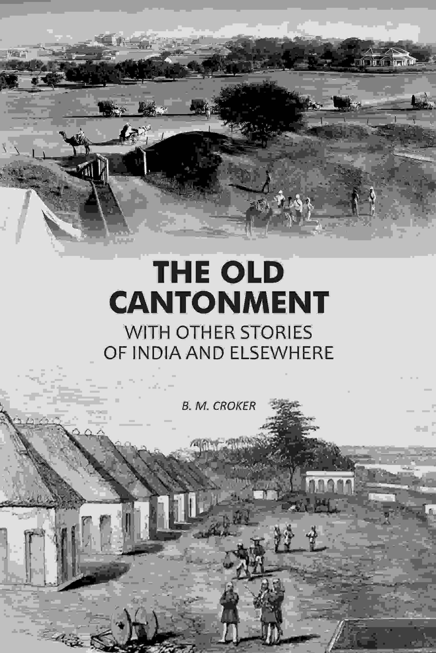 The Old Cantonment: With Other Stories of India and Elsewhere - Gyan Books - Distacart