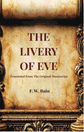 The Livery Of Eve: Translated From The Original Manuscript - Gyan Books - Distacart