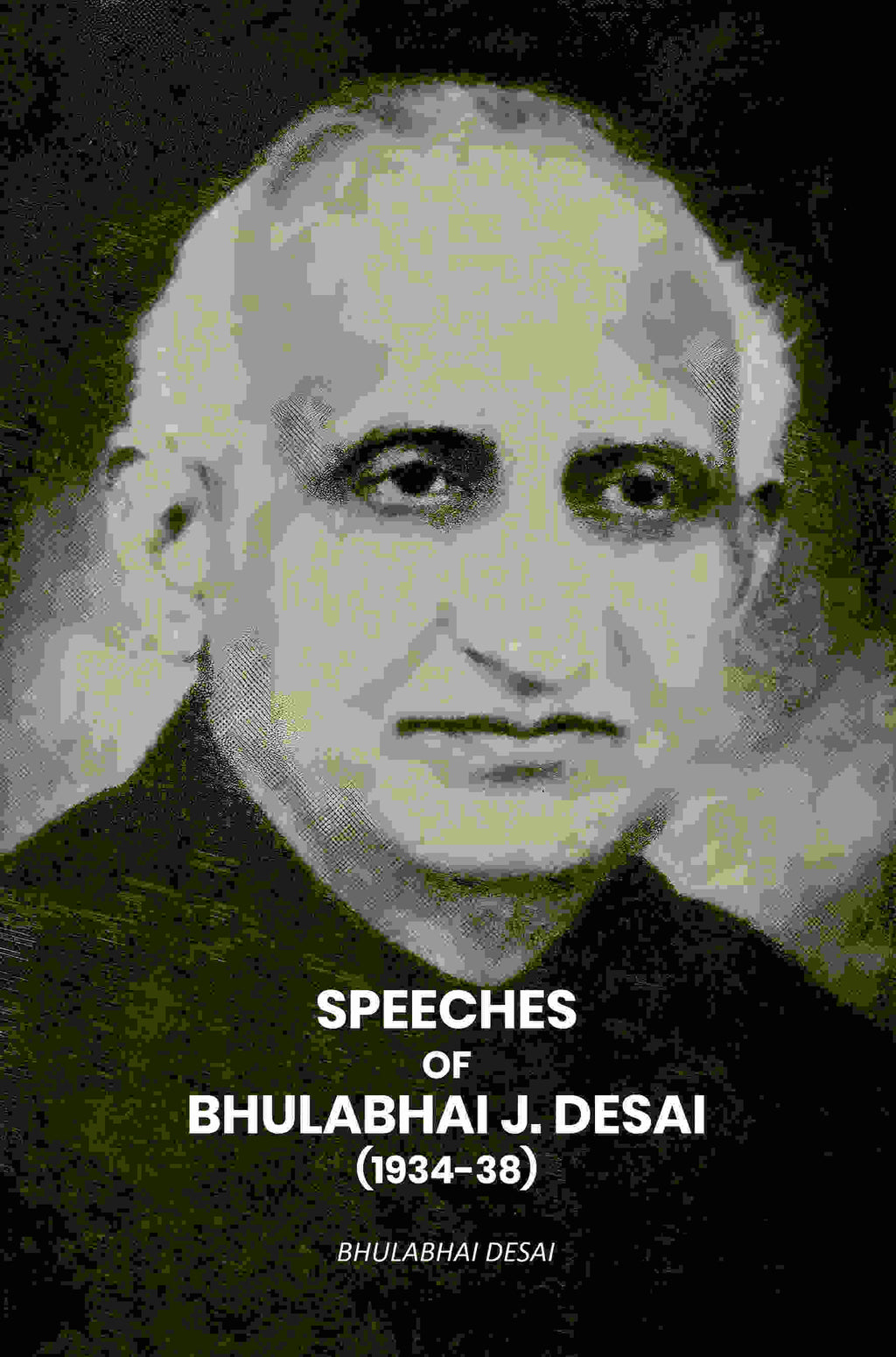 Speeches Of Bhulabhai J. Desai (1934-38) - Gyan Books - Distacart