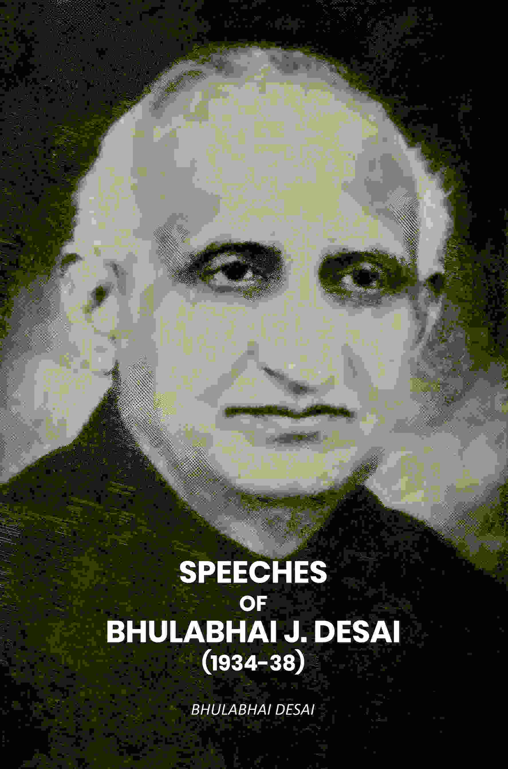 Speeches Of Bhulabhai J. Desai (1934-38) - Gyan Books - Distacart