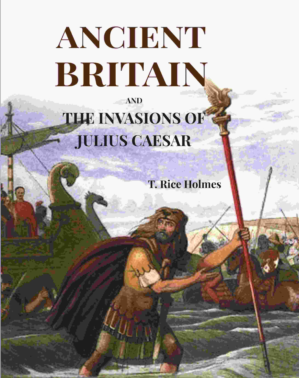 Ancient Britain: And The Invasions Of Julius Caesar - Gyan Books - Distacart
