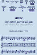 Music Explained To The World: Or, How To Understand Music And Enjoy Its Performance - Gyan Books - Distacart