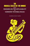 The Musical Scales Of the Hindus: With Remarks on the Applicability of Harmony to Hindu Music - Gyan Books - Distacart