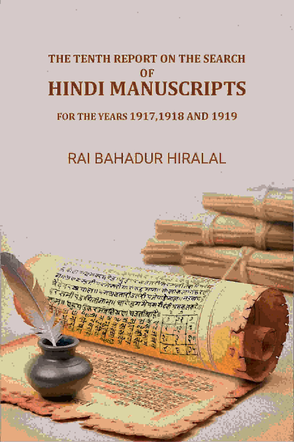 The Tenth Report on the Search of Hindi Manuscripts: For The Years 1917,1918 And 1919 - Gyan Books - Distacart