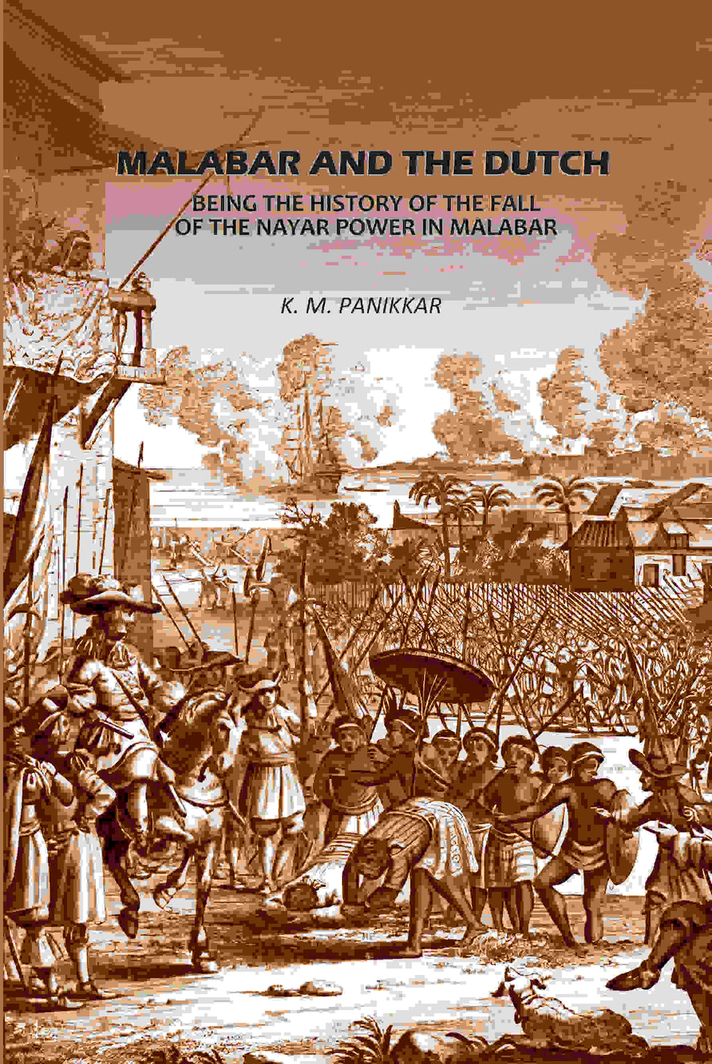 Malabar And The Dutch: Being The History Of The Fall Of The Nayar Power In Malabar - Gyan Books - Distacart