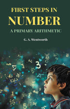 First Steps in Number: A Primary Arithmetic - Gyan Books - Distacart