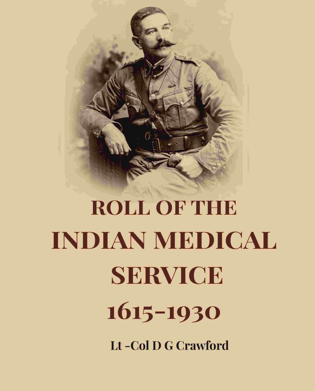 Roll Of The Indian Medical Service 1615-1930 - Gyan Books - Distacart
